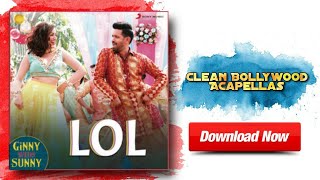 Lol Hindi Song Acapella Free Download | Sony Music | Clean Bollywood Acapellas