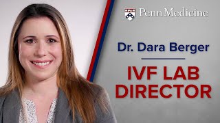 Meet Dr. Dara Berger, IVF Lab Director at Penn Fertility Care