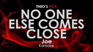 No One Else Comes Close Joe Karaoke