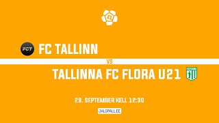 FC Tallinn - Tallinna FC Flora U21