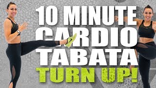 10 Minute CARDIO TABATA TURN UP WORKOUT! with Sydney Cummings