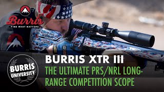 The Ultimate PRS/NRL Long Range Competition Scope – Burris XTR3