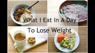 What I Eat In A Day To Lose Weight - 5 kgs - Indian Meal Plan To Lose Weight Fast - Weight Loss Diet