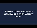 Array : Can you use a comma in a PHP array key?
