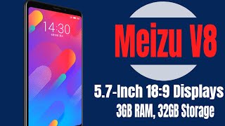 Meizu V8 - (  5.7-Inch 18:9 Displays Launched, 3GB RAM, 32GB Storage): Full Specifications, Price!🔥