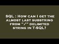 SQL : How can I get the almost last substring from 