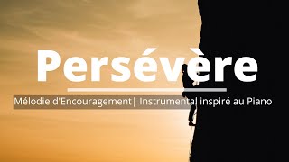 Persévère | Instrumental | Encouragement | Olivier Cheuwa