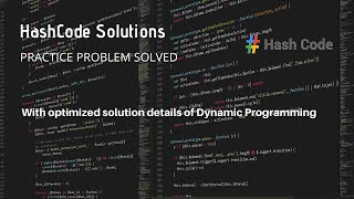 HashCode - PRACTICE PROBLEM SOLVED (OPTIMIZED)