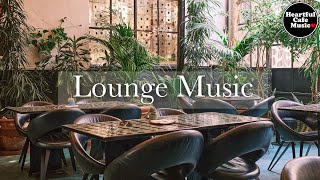 Lounge Music Special Mix 【For Work / Study】Restaurants BGM, Lounge Music, Shop B