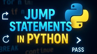 Python Jump Statements: Break, Continue & Pass Made Easy"| Python | Jump statement |