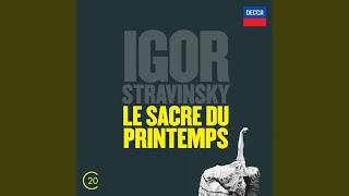 Stravinsky: Le Sacre du Printemps - Revised version for Orchestra (published 1947) - Part 2:...