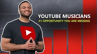 YouTube Musicians, Are You Missing This Huge Opportunity?