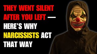 They Went Silent After You Left — Here’s Why Narcissists Act That Way