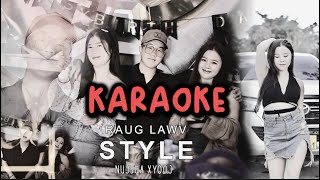 Raug Lawv Style - Karaoke [ nujsua xyooj spx 2024 ]