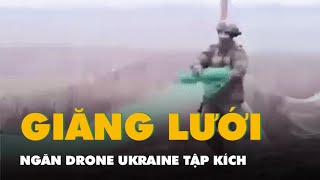 Công binh Nga giăng lưới ngăn drone Ukraine tập kích