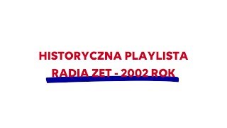 ZETmaniak: Historyczna playlista Radia ZET - 2002 rok