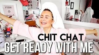 Get Ready with Me Chit Chat