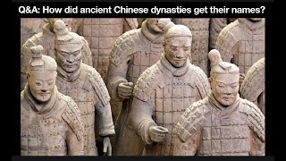 Q&A: How did ancient Chinese dynasties get their names?
