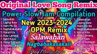 2023-2024 New Power Slow Jam Compilation | Tagalog Love Songs Remix