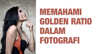 TEKNIK RAHASIA FOTOGRAFI: MENGGUNAKAN GOLDEN RATIO UNTUK MEMBUAT KOMPOSISI YANG MEMUKAU