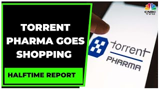 Torrent Pharma Goes Shopping, To Acquire Curatio Healthcare For ₹ 2,000 Crore | Halftime Report