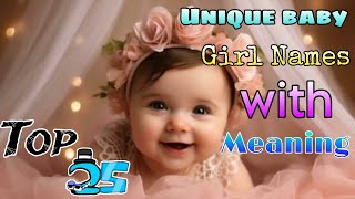 25 Unique baby Girl Names with Meaning || 2024 Unique baby girl names || New Baby girl names