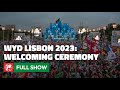 WYD Lisbon 2023 | World Youth Day Welcoming Ceremony | August 2, 2023