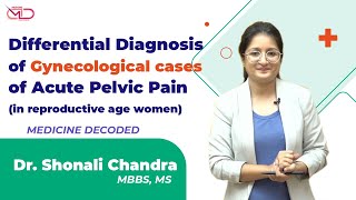 Differential Diagnosis of Gynecological cases of Acute Pelvic Pain || Dr. Shonali Chandra