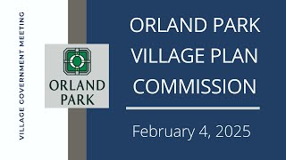 2.4.2025 - Village of Orland Park - Plan Commission Meeting