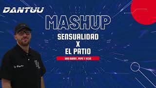 Sensualidad X El patio - Bad Bunny, Pepe Y Vizio (DANTUU MASHUP)