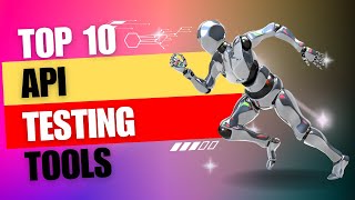 Top 10 API Testing Tools