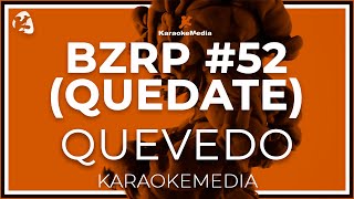 QUEVEDO || BZRP Sessions #52 (Karaoke) [Quedate]