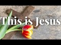 This is Jesus - Jim Cowan (Lyric Video)