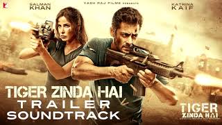 Tiger Zinda Hai   Official Trailer Soundtrack   Salman Khan   Katrina Kaif