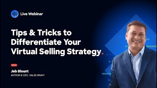 Tips \u0026 Tricks to Differentiate Your Virtual Selling Strategy | with Jeb Blount [webinar]