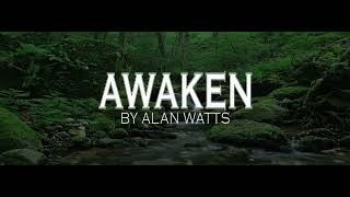Alan Watts ~ If you're listening to this lecture then you're ready to wake up
