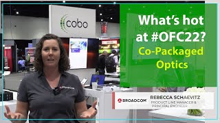 What's hot at OFC22? Broadcom on Co-packaged optics