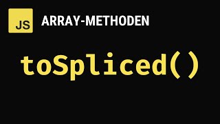 toSpliced() - JavaScript Array-Methoden