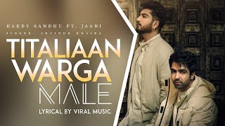 Titliyan Warga Lyrical Hardy Sandhu | Jaani, Sargum M | Yaar Mera Titliyan Warga | Viral Music