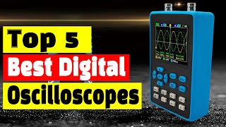 Best Oscilloscope: Top 5 Best Digital Oscilloscopes In 2025