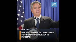 Pak PAC Lobbies US Lawmakers To ‘Protect Democracy In Pakistan’ | Developing | Dawn News English