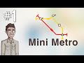 Let's Play Mini Metro - Episode 1 [PC/Mac/Linux]