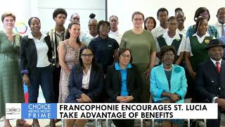 FRANCOPHONIE ENCOURAGES ST. LUCIA TAKE ADVANTAGE OF BENEFITS