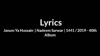 LYRICS | Janum Ya Hussain | Jawad's Lyrics | Nadeem Sarwar | 1441 / 2019 - 40th Album |