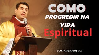 Como ter um Progresso  Espiritual continuo!