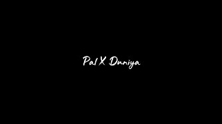 Pal Ek Pal x Duniya - Song || Black Screen || Watsapp Status || Arijit Singh - Akhil