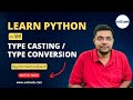 Python Type Casting | Type Conversion: Convert Data Types with Ease | PythonwithedSlash Series