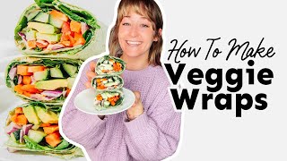 How To Make Veggie Wraps