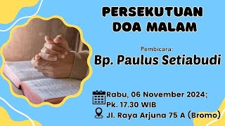 Renungan Doa Malam Rabu 6 Oktober 2024 oleh Bp Paulus Setiabudi