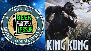 King Kong (2005) - Geek History Lesson